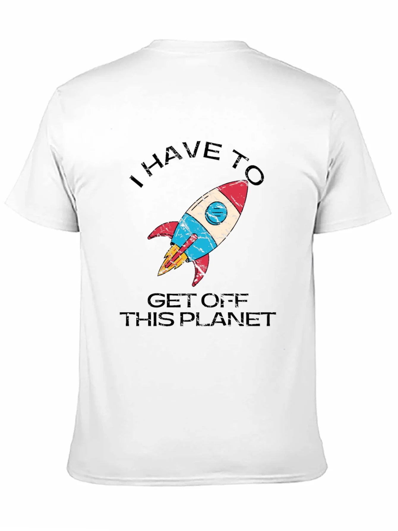 I Have to Get Off This Planet T-Shirt