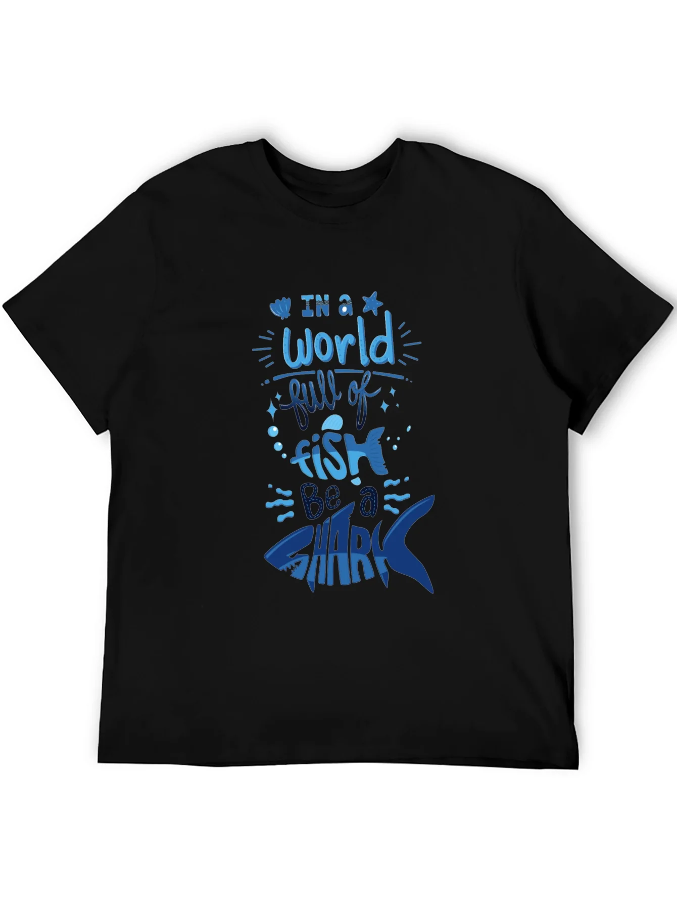 Be a Shark T-Shirt - Bold Graphic Tee