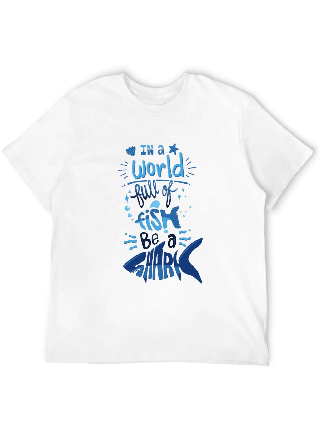 Be a Shark T-Shirt - Bold Graphic Tee