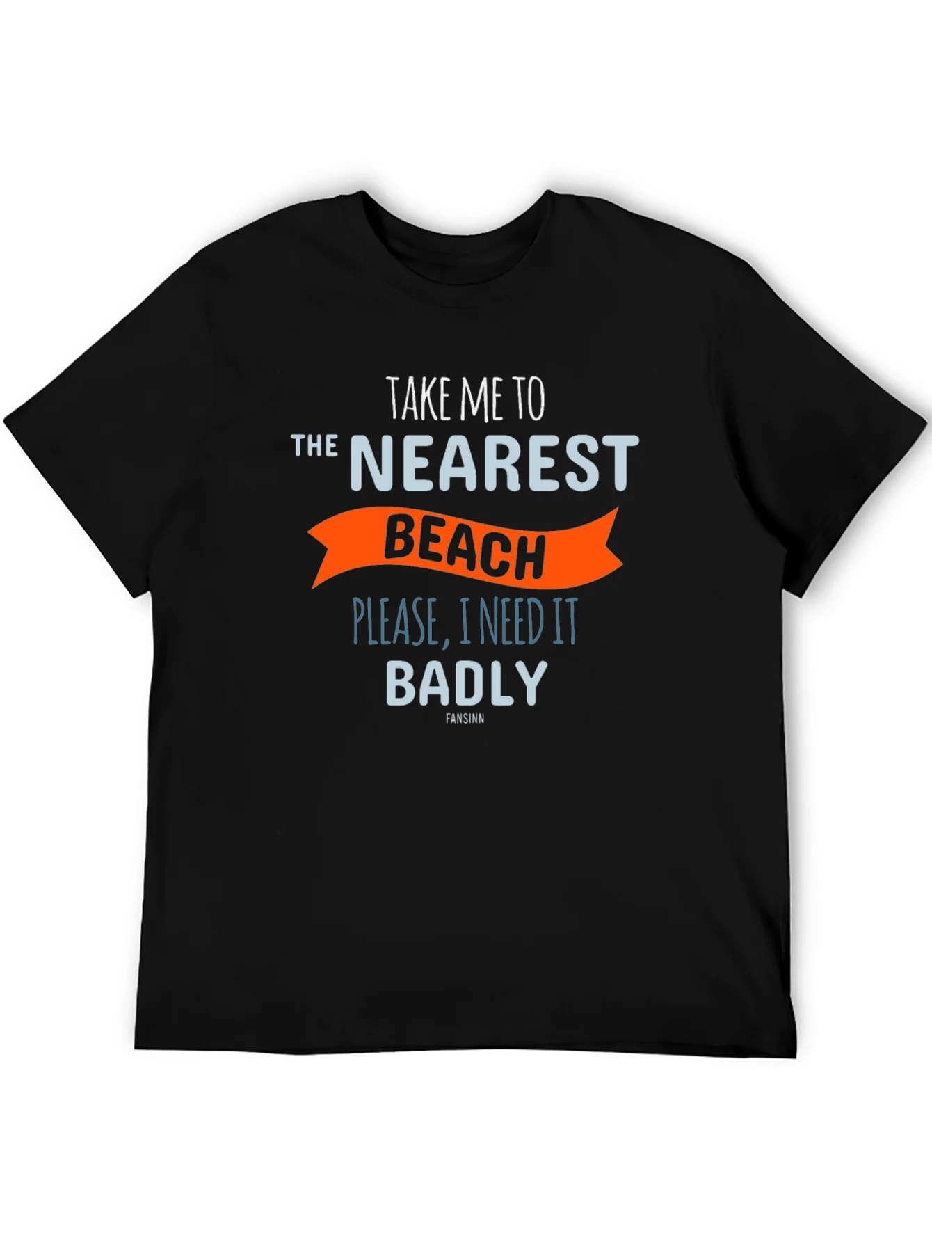 Beach Lovers T-Shirt: Take Me To The Nearest Beach!