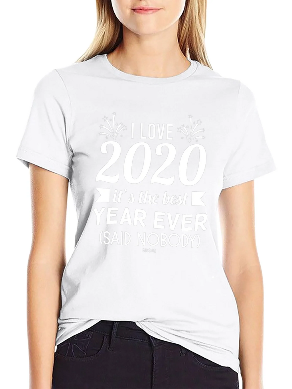 I Love 2020 T-Shirt Sarcastic Funny Year Ever Novelty